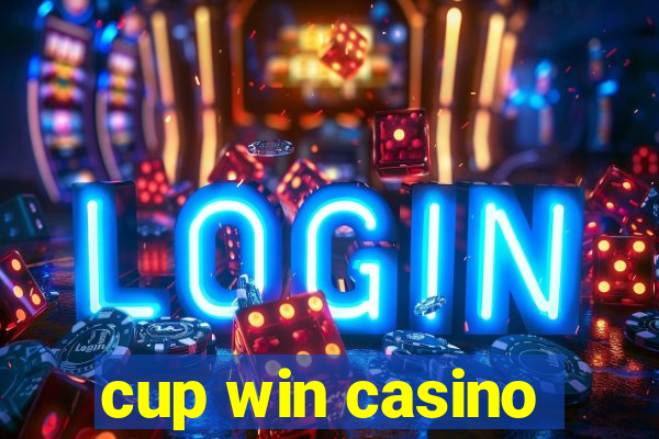 cup win casino